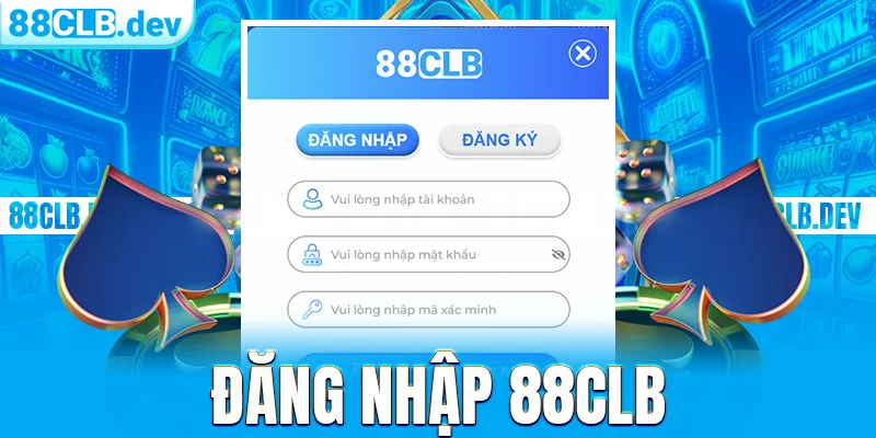 Đăng Nhập 88CLB Tham Gia Cá Cược Đổi Thưởng Trực Tuyến - GETOXI