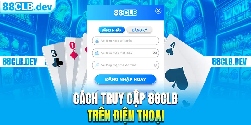Đăng Nhập 88CLB Tham Gia Cá Cược Đổi Thưởng Trực Tuyến - GETOXI