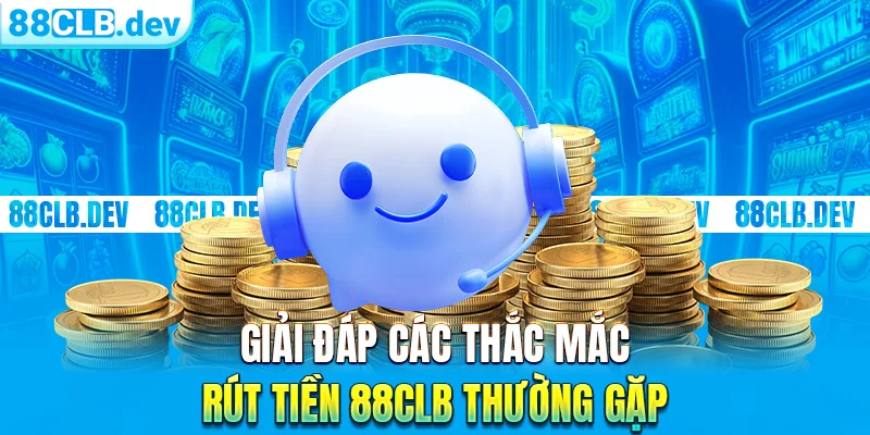Rút Tiền 88CLB Về Tài Khoản Cá Nhân Nhanh Chóng, Bảo Mật - GETOXI