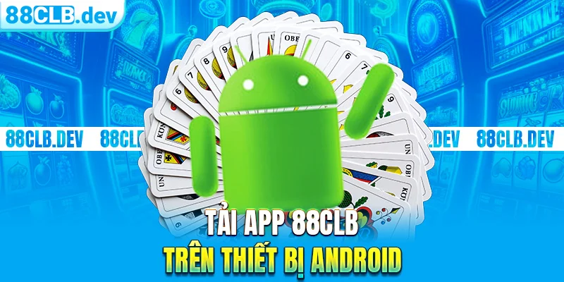 Tải App 88CLB Dành Cho Điện Thoại Hệ Điều Hành iOS, Android - GETOXI