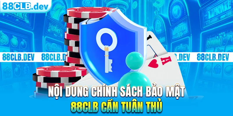 Chính Sách Bảo Mật 88CLB - Quy Định Chung Cá Cược Online - GETOXI