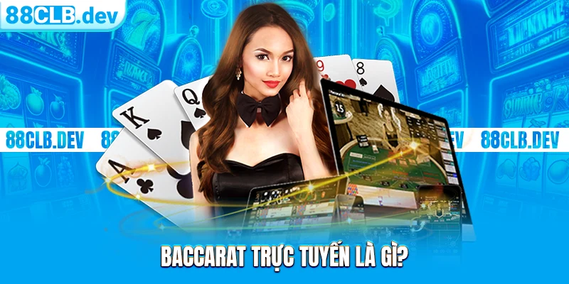 Baccarat Trực Tuyến | Hướng Dẫn Cách Chơi Tại Nhà Cái 88CLB - GETOXI