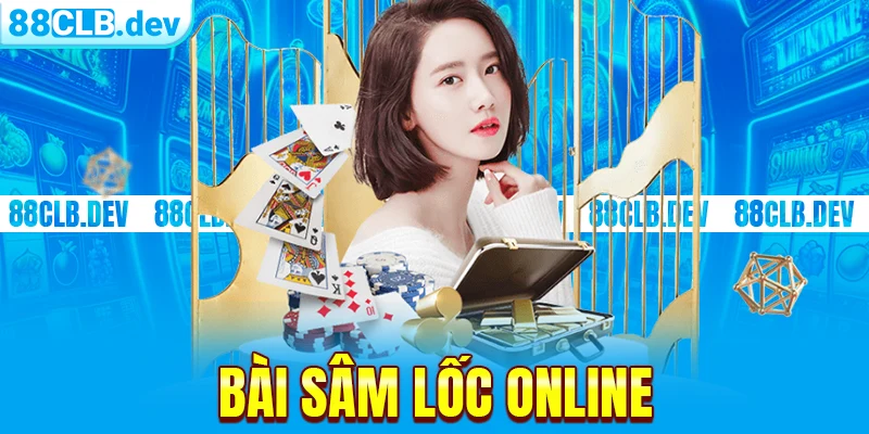 Bài Sâm Lốc Online: Cách Chơi Đổi Thưởng Chi Tiết Tại 88CLB - GETOXI