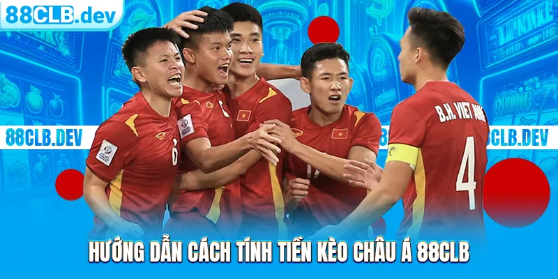 Kèo Châu Á 88CLB: Hướng Dẫn Cách Làm Quen Bảng Cược Online - GETOXI