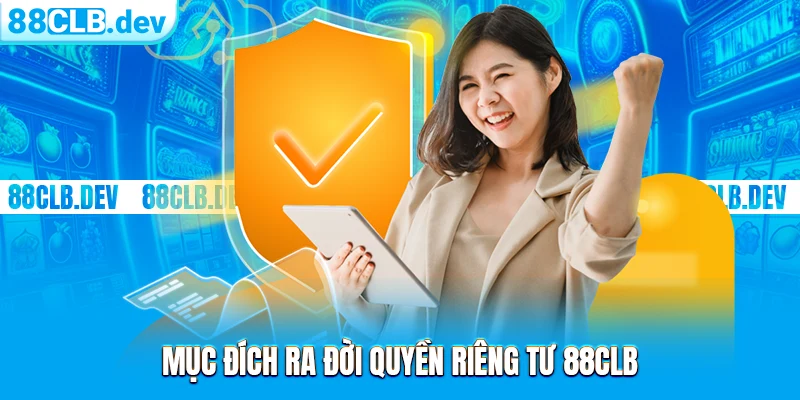 Quyền Riêng Tư 88CLB – Chính Sách Bảo Vệ Data Khách Hàng - GETOXI