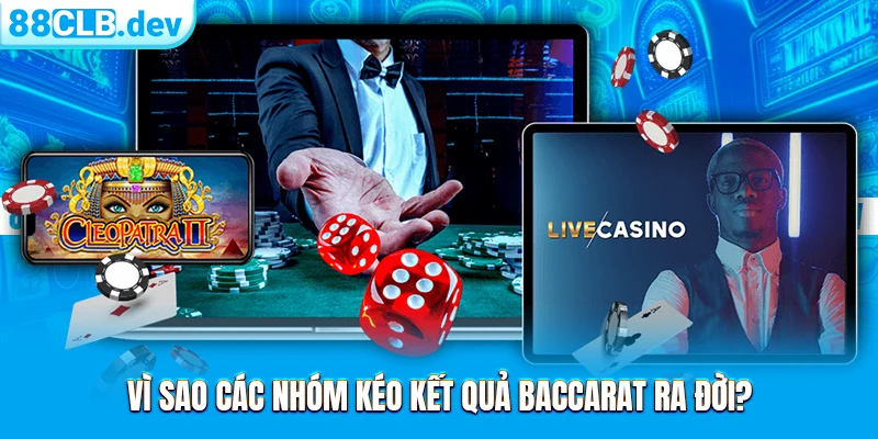 Nhóm Kéo Baccarat Là Gì? Cách Nhận Biết Dấu Hiệu Lừa Đảo - GETOXI