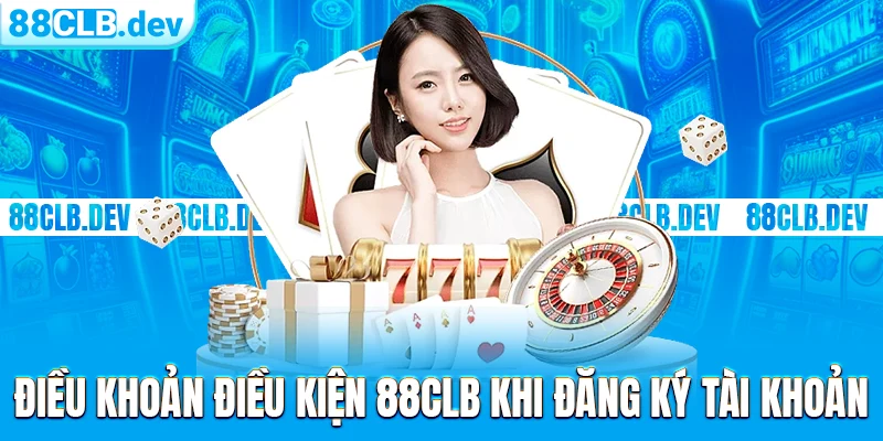 Điều Khoản Điều Kiện 88CLB - Chính Sách Cá Cược Đổi Thưởng - GETOXI