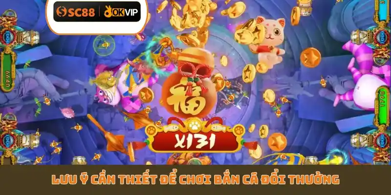 4 Bí Kíp Chơi Bắn Cá Đổi Thưởng SC88 Luôn Thắng Lớn - GETOXI