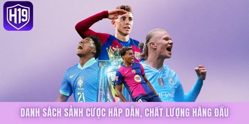 Thể Thao H19 - Không Gian Kèo Cược Hấp Dẫn, Đỉnh Cao - GETOXI