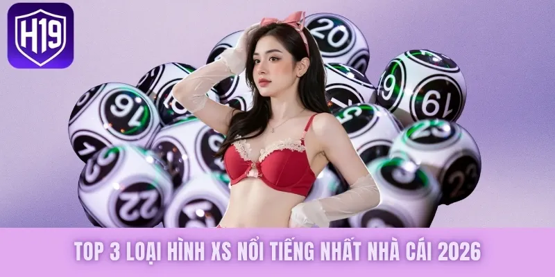 Xổ Số H19 - Thiên Đường Lô Đề, Kiếm Thưởng Cực Khủng - GETOXI