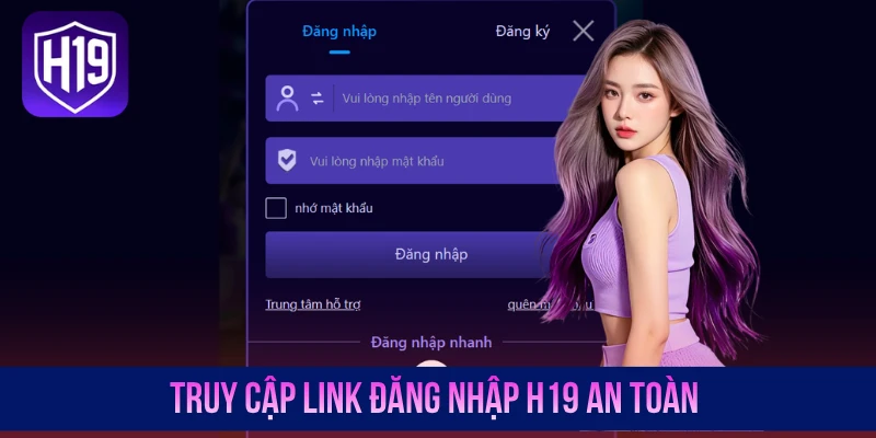 Đăng Nhập H19 - Hướng Dẫn Truy Cập Tài Khoản An Toàn - GETOXI